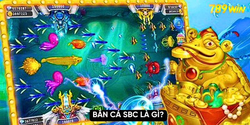 Bắn cá SBC là gì?