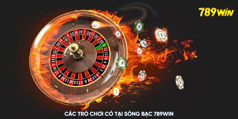 Các trò chơi có tại sòng bạc 789WIN