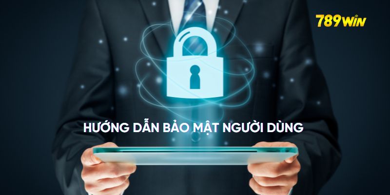 Hướng dẫn bảo mật người dùng