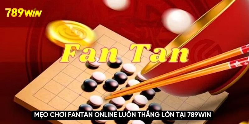 Tại sao nên chơi fantan online tại 789WIN?