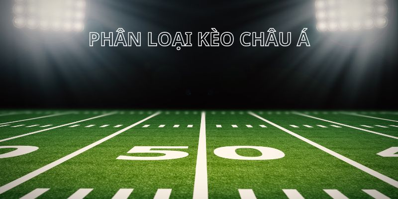 Phân loại kèo châu Á