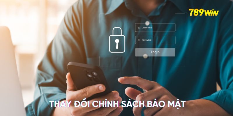 Thay đổi chính sách bảo mật